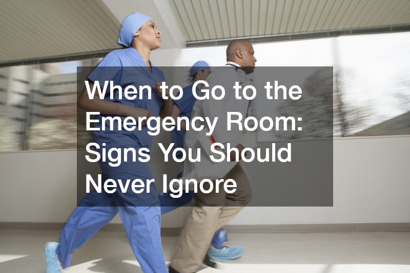 When to Go to the Emergency Room  Signs You Should Never Ignore